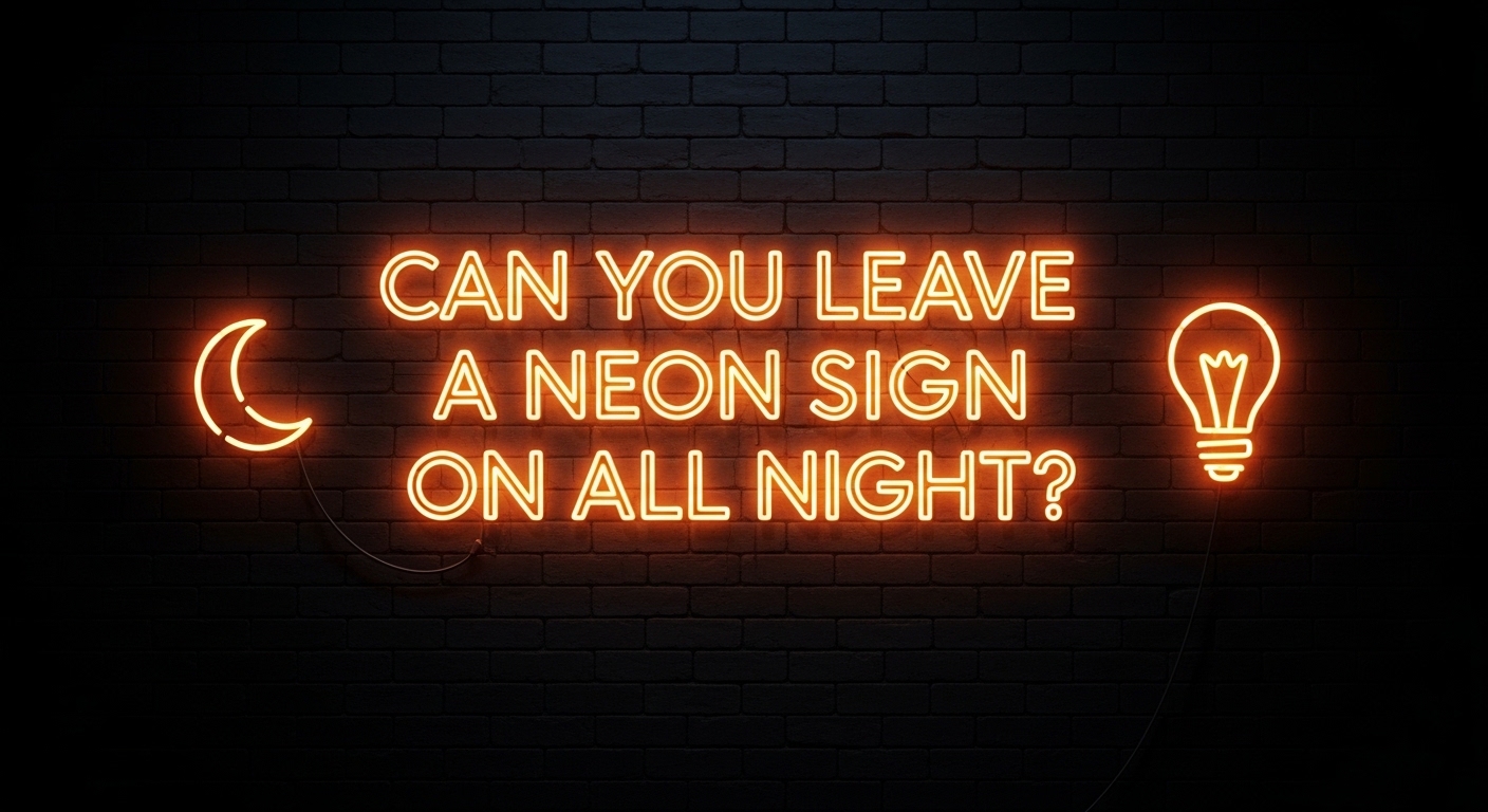 Can You Leave a Neon Sign On All Night? Safe or Not? Image