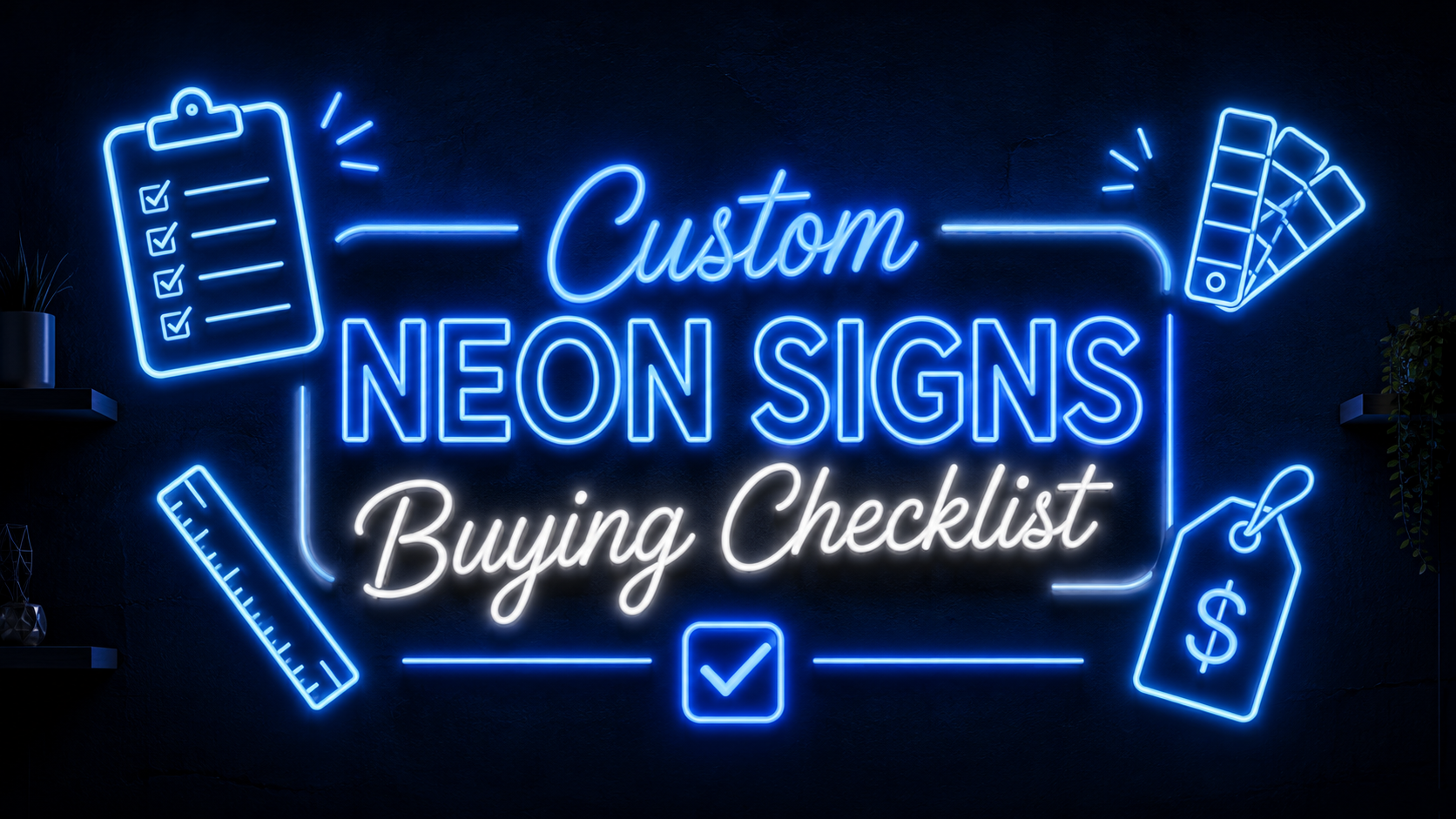 Custom Neon Signs Buying Checklist | 12 Must-Checks Image