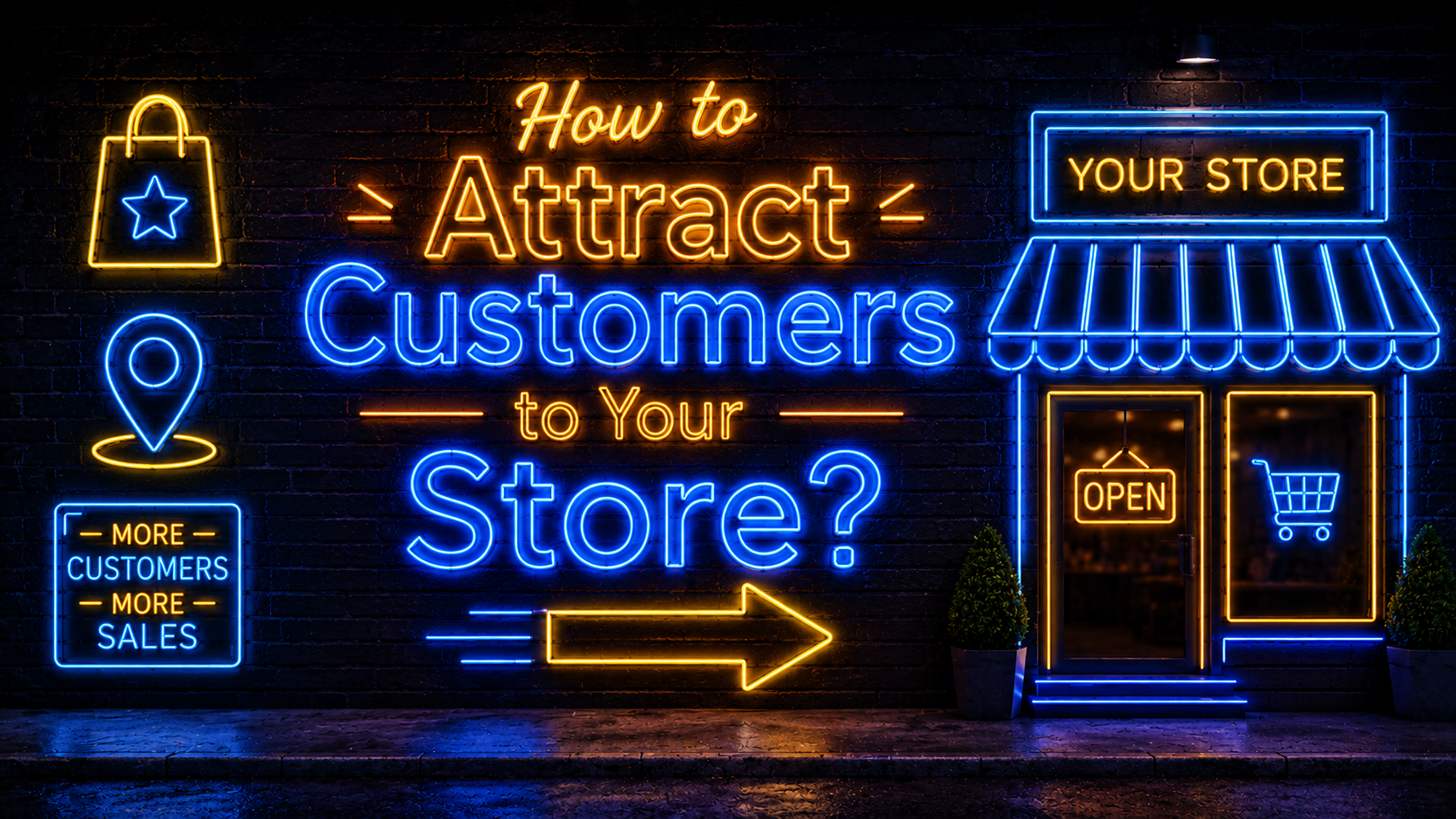 How to Attract Customers to Your Store | 7 Sign Tips Image