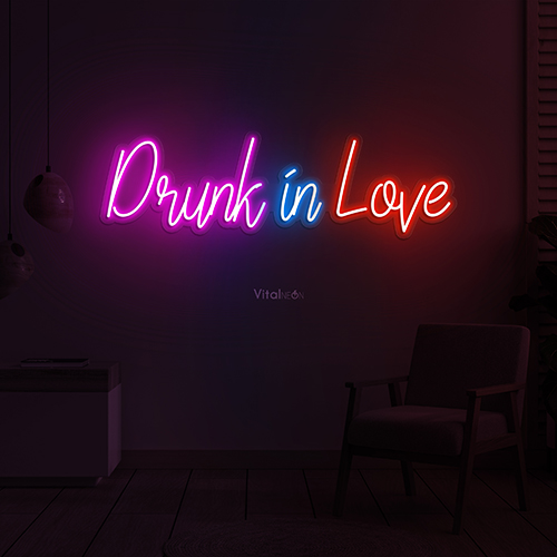 Drunk in Love Neon Sign