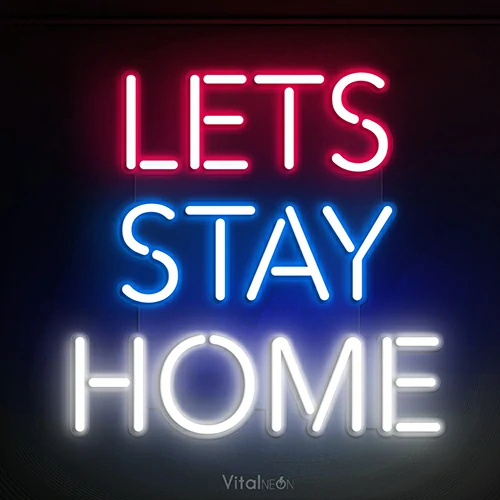 Let's Stay Home LED Neon Sign