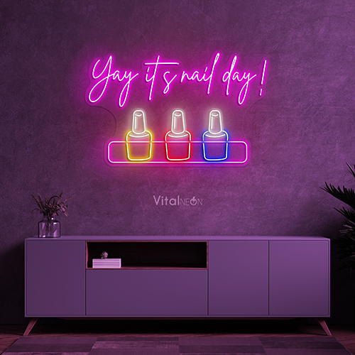 Yay It's Nail Day Neon Sign